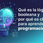 Qué es la lógica booleana y por qué es clave para aprender programación