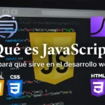 Qué es JavaScript y para qué sirve en el desarrollo web