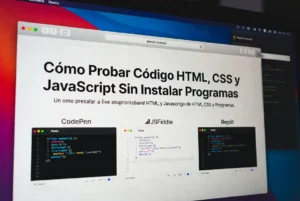 Cómo probar código HTML, CSS y JavaScript sin instalar programas
