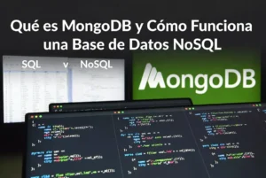 Qué es MongoDB y cómo funciona una base de datos NoSQL