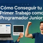 Cómo conseguir tu primer trabajo como programador junior